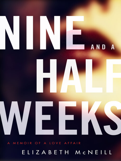 Title details for Nine and a Half Weeks by Elizabeth McNeill - Available